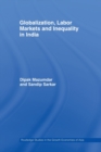 Globalization, Labour Markets and Inequality in India - Book