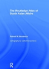 The Routledge Atlas of South Asian Affairs - Book