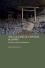 The Culture of Copying in Japan : Critical and Historical Perspectives - Book