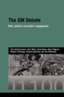 The GM Debate : Risk, Politics and Public Engagement - Book