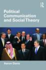 Political Communication and Social Theory - Book