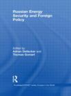 Russian Energy Security and Foreign Policy - Book