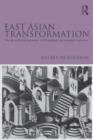 East Asian Transformation : On the Political Economy of Dynamism, Governance and Crisis - Book