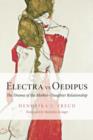 Electra vs Oedipus : The Drama of the Mother-Daughter Relationship - Book