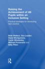 Raising the Achievement of All Pupils Within an Inclusive Setting : Practical Strategies for Developing Best Practice - Book