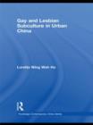Gay and Lesbian Subculture in Urban China - Book