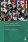 Social Theory in Contemporary Asia - Book
