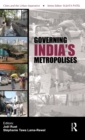 Governing India's Metropolises : Case Studies of Four Cities - Book