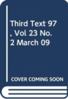 THIRD TEXT 97, VOL 23 NO. 2 MARCH 09 - Book