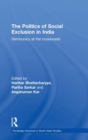 The Politics of Social Exclusion in India : Democracy at the Crossroads - Book