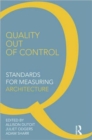 Quality Out of Control : Standards for Measuring Architecture - Book