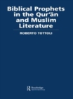 Biblical Prophets in the Qur'an and Muslim Literature - Book