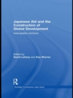 Japanese Aid and the Construction of Global Development : Inescapable Solutions - Book