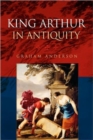 King Arthur in Antiquity - Book