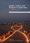 Health, Culture and Religion in South Asia : Critical Perspectives - Book
