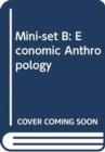 Mini-set B: Economic Anthropology - Book