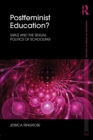 Postfeminist Education? : Girls and the Sexual Politics of Schooling - Book