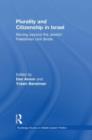 Plurality and Citizenship in Israel : Moving Beyond the Jewish/Palestinian Civil Divide - Book