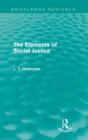 The Elements of Social Justice (Routledge Revivals) - Book