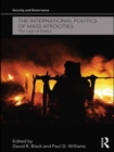 The International Politics of Mass Atrocities : The Case of Darfur - Book