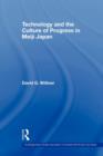 Technology and the Culture of Progress in Meiji Japan - Book
