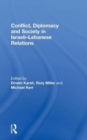 Conflict, Diplomacy and Society in Israeli-Lebanese Relations - Book
