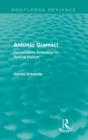 Antonio Gramsci (Routledge Revivals) : Conservative Schooling for Radical Politics - Book