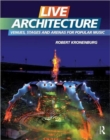 Live Architecture : Venues, Stages and Arenas for Popular Music - Book