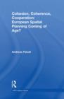 Cohesion, Coherence, Cooperation: European Spatial Planning Coming of Age? - Book