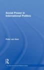 Social Power in International Politics - Book
