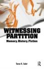 Witnessing Partition : Memory, History, Fiction - Book