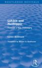 Lukacs and Heidegger (Routledge Revivals) : Towards a New Philosophy - Book
