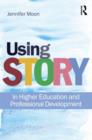 Using Story : In Higher Education and Professional Development - Book