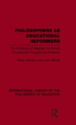 Philosophers as Educational Reformers (International Library of the Philosophy of Education Volume 10) : The Influence of Idealism on British Educational Thought - Book