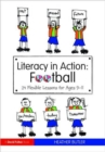 Literacy in Action: Football : 24 Flexible Lessons for Ages 9-11 - Book