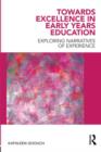 Towards Excellence in Early Years Education : Exploring narratives of experience - Book
