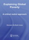 Explaining Global Poverty : A Critical Realist Approach - Book