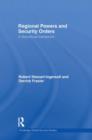 Regional Powers and Security Orders : A Theoretical Framework - Book