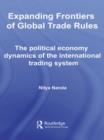 Expanding Frontiers of Global Trade Rules : The Political Economy Dynamics of the International Trading System - Book