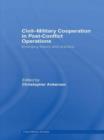 Civil-Military Cooperation in Post-Conflict Operations : Emerging Theory and Practice - Book