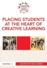 Placing Students at the Heart of Creative Learning - Book
