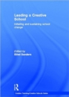 Leading a Creative School : Initiating and Sustaining School Change - Book