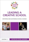 Leading a Creative School : Initiating and Sustaining School Change - Book