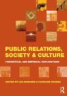 Public Relations, Society & Culture : Theoretical and Empirical Explorations - Book