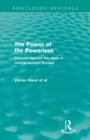 The Power of the Powerless (Routledge Revivals) : Citizens Against the State in Central-eastern Europe - Book