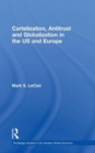Cartelization, Antitrust and Globalization in the US and Europe - Book