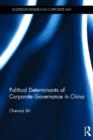 The Political Determinants of Corporate Governance in China - Book