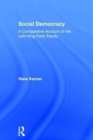 Social Democracy : A Comparative Account of the Left-Wing Party Family - Book