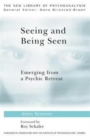 Seeing and Being Seen : Emerging from a Psychic Retreat - Book