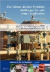 The Global Arsenic Problem : Challenges for Safe Water Production - Book